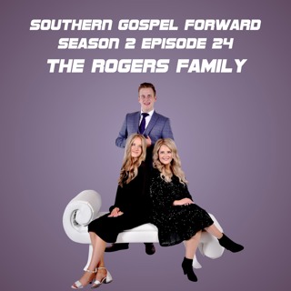 Rebekah, Samuel & Hannah Shields of The Rogers Family - Southern Gospel Forward Season 2 Episode 24