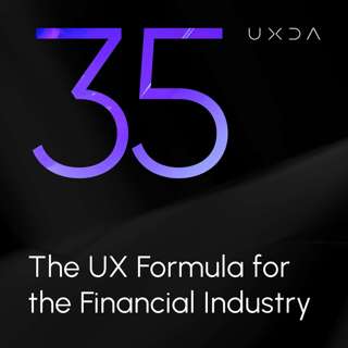 #35 The UX Formula for the Financial Industry