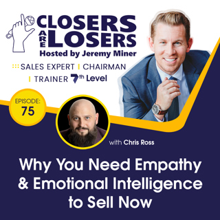 Why You Need Empathy & Emotional Intelligence to Sell Now with Chris Ross