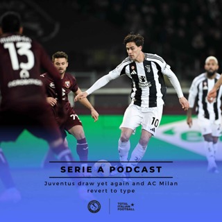 Ep.150: Juventus secure draw No.12, AC Milan snapped back to reality