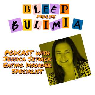 Bleep Bulimia Episode 71 with Jessica Setnick Eating Disorder Specialist