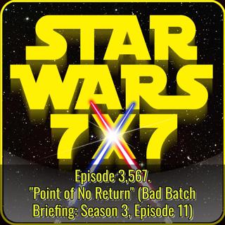 Bad Batch S3E11 "Point of No Return" Breakdown | Star Wars 7×7 Episode 3,567