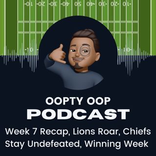 Week 7 Recap, Lions Roar, Chiefs Stay Undefeated, Winning Week