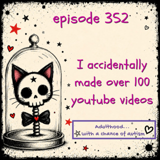 352) I Accidentally Made Over 100 YouTube Videos