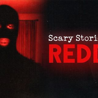 Disturbing Reddit Horror Stories