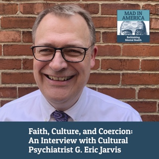 Faith, Culture, and Coercion: An Interview with Cultural Psychiatrist G. Eric Jarvis