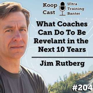 What Coaches Can Do To Be Relevant in the Next 10 years with Jim Rutberg #204