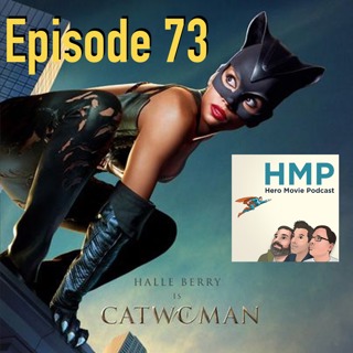 Episode 73- Catwoman (2004)