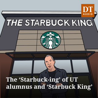 The ‘Starbuck-ing’ of UT alumnus and ‘Starbuck King’