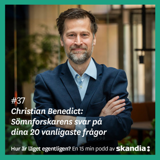 #37 Christian Benedict: Sömnforskarens svar på dina 20 vanligaste frågor