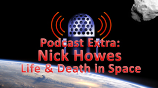 Extra: Nick Howes on Life & Death in Space