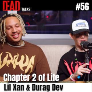 Lil Xan Opens Up on Grief, Addiction, and Mental Health | With Durag Dev (RIP) (#56)