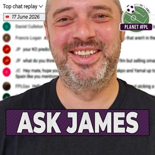 Ask James | Wednesday June 17th | Planet FPL 2026