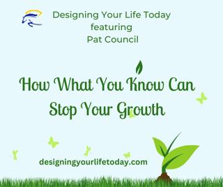 How What You Know Can Stop Your Growth