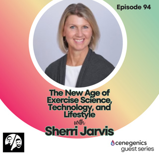 The New Age of Exercise Science, Technology and Lifestyle with Sherri Jarvis, Ep. 94