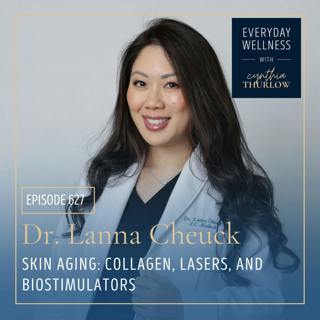 Ep. 627 Skin Aging: Collagen, Lasers, and Biostimulators with Dr. Lanna Cheuck | Menopause, Perimenopause, Skin Health
