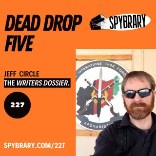 Dead Drop 5 with Jeff Circle of The Writers Dossier