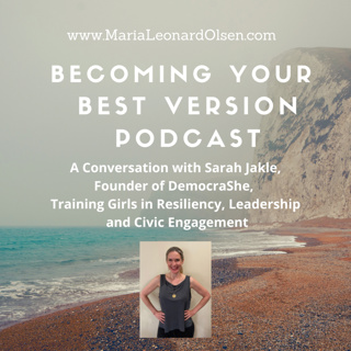 A Conversation with Sarah Jakle, Founder of DemocraShe, Training Girls in Resiliency, Leadership and Civic Engagement