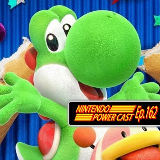 Yoshi's Crafted World, Kirby's Extra Epic Yarn, Nintendo Podcast, NPC Ep.162