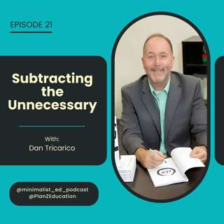 Ep 021 — Subtracting the Unnecessary with Dan Tricarico