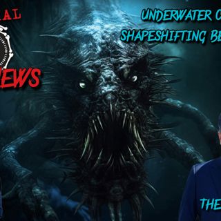 Underwater Cryptids & Shapeshifting Beasts Edition