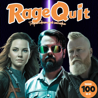RageQuit 100 (69-31) - Trekantdrama på saltaska