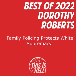 BEST of 2022: Family Policing Protects White Supremacy / Dorothy Roberts