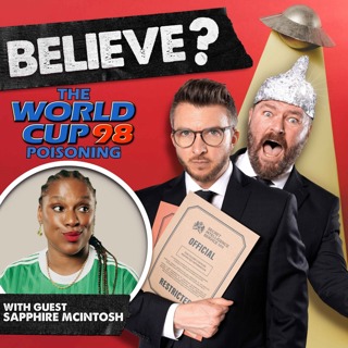 Ep96. The 1998 World Cup Final Poisoning | with Sapphire McIntosh