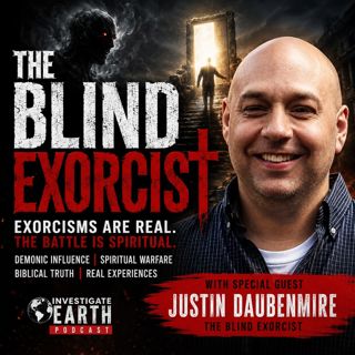 The Blind Exorcist: Real Exorcisms, Demonic Influence & Spiritual Warfare