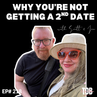 EP#218: Why You’re Not Getting a 2nd Date