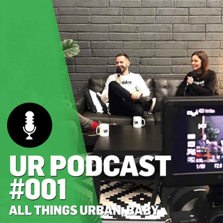 UR Podcast #001: All Things Urban, Baby