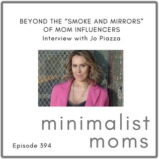 Beyond the "Smoke & Mirrors" of Mom Influencers | Jo Piazza (EP394)