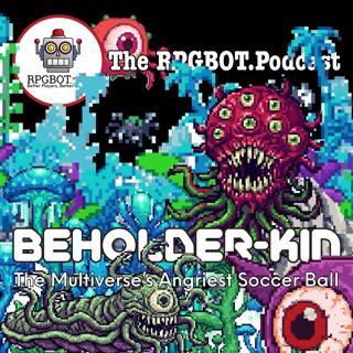 BEHOLDER-KIN - The Multiverse's Angriest Soccer Ball