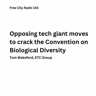 143, Opposing tech giant moves to crack the Convention on Biological Diversity
