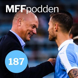 187: Bäst och sämst under MFF-sommaren