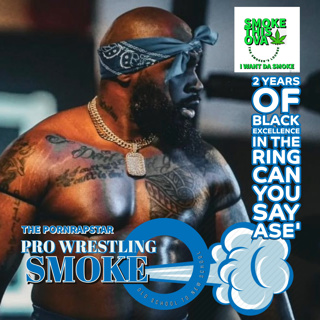 Pro Wrestling Smoke: 2 Years Of Black Excellence. Can You Say ASE'