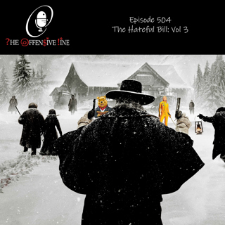 Episode 504 - The Hateful Bill: Vol 3