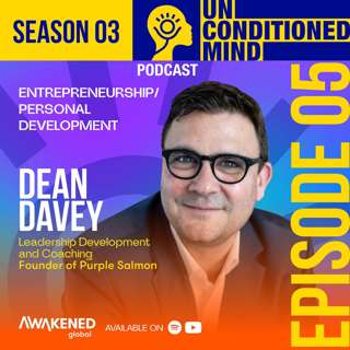 Entrepreneurship and Personal Development by Dean Davey Episode 5