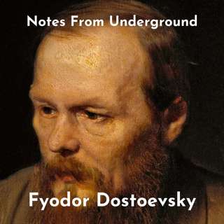 Discussing "Notes From Underground" By Fyodor Dostoevsky