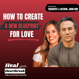 #325 How to Create a New Blueprint for Love with John Kim