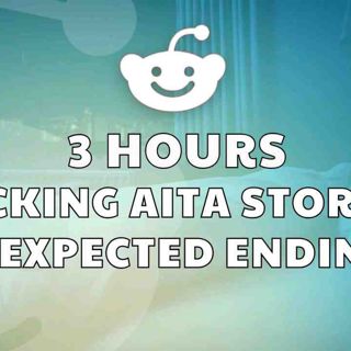 3 HOURS OF REDDIT FAMILY DRAMA FOR SLEEP _ SHOCKING AITA STORIES _ UNEXPECTED ENDINGS