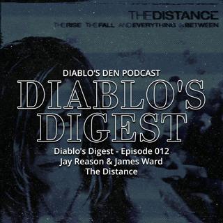 Diablo's Digest - Episode 012 - Jay Reason & James Ward of The Distance