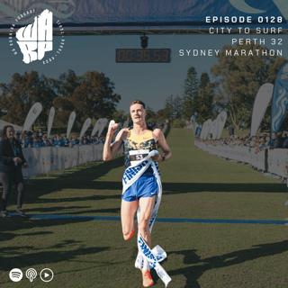 Episode 128 | City to Surf | Perth 32 | Sydney Marathon