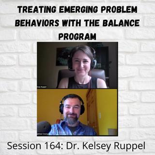Treating Emerging Problem Behavior with the BALANCE Program: Session 164 with Kelsey Ruppel