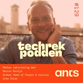 129. Mätbar rekrytering med Marcus Brosjö - Global Head of People & Culture Svea Solar