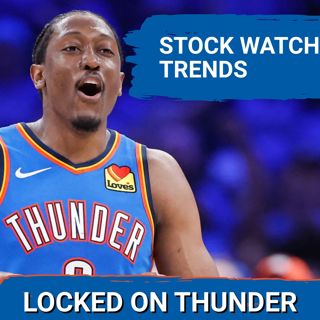OKC Thunder STOCK WATCH: Who is TRENDING UP and DOWN This Season?