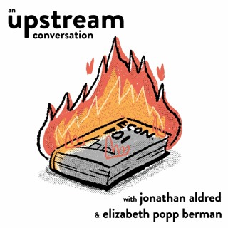 The Problem with Economic Thinking with Jonathan Aldred and Elizabeth Popp Berman