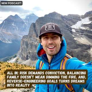Going All In — Reverse-Engineer the Goals You Will Risk Everything For | Sonnie Trotter