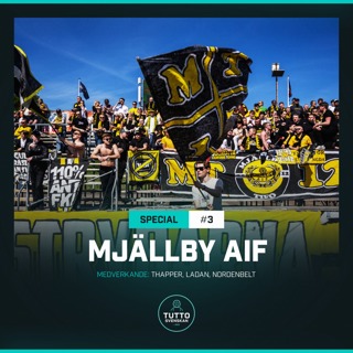 SPECIAL #3 - Mjällby AIF