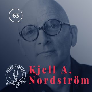 63. Kjell A Nordström – En bra kapitalist
